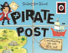 Pirate Post: A Swashbuckling Tale with REAL Mail: Ladybird Skullabones Island