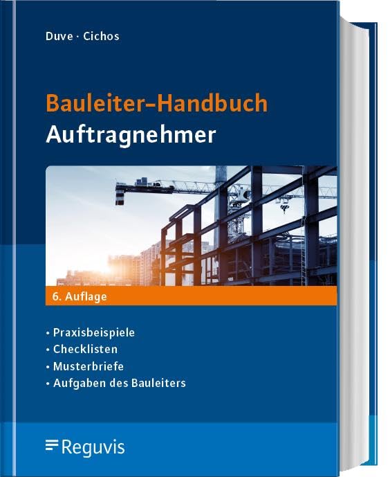 Bauleiter-Handbuch Auftragnehmer: Praxisbeispiele, Checklisten, Musterbriefe, Aufgaben des Bauleiters