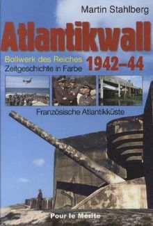 Atlantikwall 01: Französische Atlantikküste.  Bollwerk des Reiches. Zeitgeschichte in Farbe