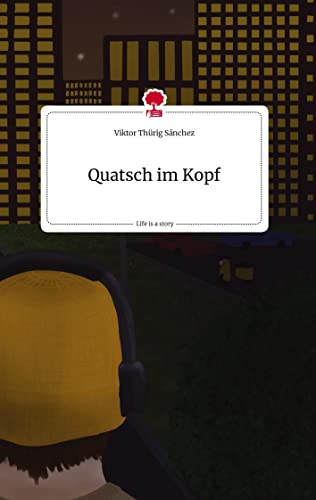 Quatsch im Kopf. Life is a Story - story.one
