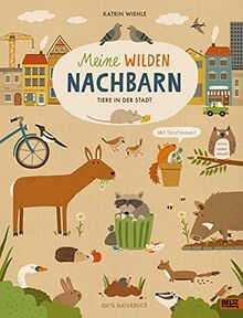Meine wilden Nachbarn - Tiere in der Stadt: 100% Naturbuch - Vierfarbiges Pappbilderbuch
