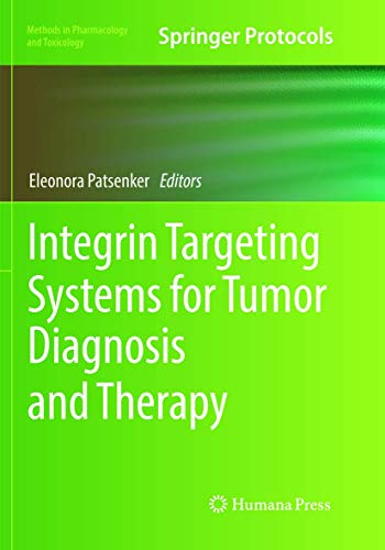 Integrin Targeting Systems for Tumor Diagnosis and Therapy (Methods in Pharmacology and Toxicology)