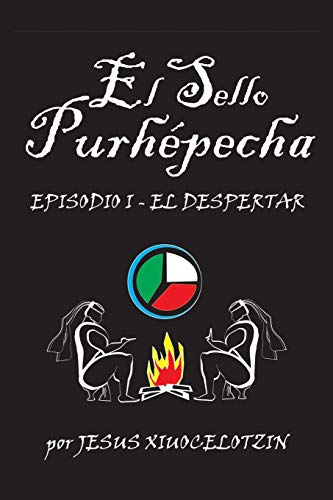 El Sello Purhépecha: Episodio I - El Despertar
