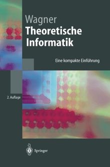 Theoretische Informatik: Eine Kompakte Einführung (Springer-Lehrbuch)