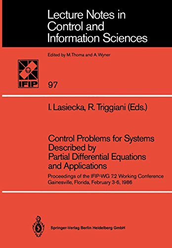 Control Problems for Systems Described by Partial Differential Equations and Applications: Proceedings of the IFIP-WG 7.2 Working Conference, ... and Information Sciences, 97, Band 97)
