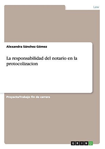 La responsabilidad del notario en la protocolizacion