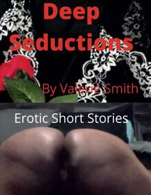 Deep Seductions: Erotic Short Stories