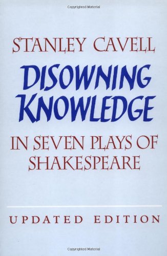 Disowning Knowledge 2ed: In Seven Plays of Shakespeare