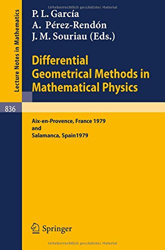 Differential Geometrical Methods in Mathematical Physics: Proceedings of the Conference Held at Aix-en-Provence, September 3-7, 1979 and Salamanca, September 10-14, 1979 (Lecture Notes in Mathematics)
