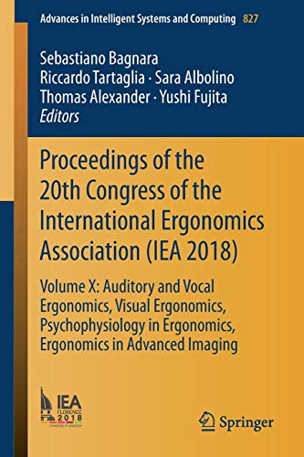Proceedings of the 20th Congress of the International Ergonomics Association (IEA 2018) (Advances in Intelligent Systems and Computing, Band 827)