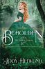 Beholden (The Fairest Maidens, Band 1)