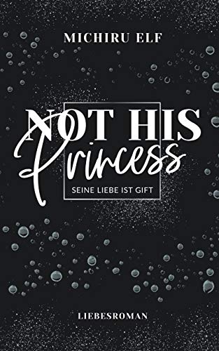 Not His Princess: Seine Liebe ist Gift