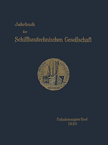 Jahrbuch der Schiffbautechnischen Gesellschaft: Fünfundzwanzigster Band (Jahrbuch der Schiffbautechnischen Gesellschaft, 25, Band 25)