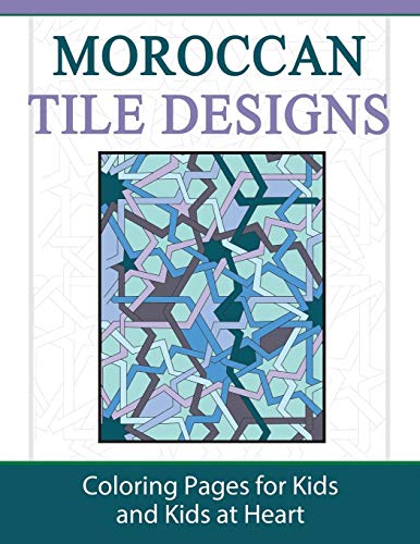 Moroccan Tile Designs: Coloring Pages for Kids and Kids at Heart (Hands-On Art History, Band 14)