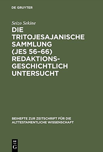 Die Tritojesajanische Sammlung (Jes 56-66) redaktionsgeschichtlich untersucht (Beihefte zur Zeitschrift für die alttestamentliche Wissenschaft, Band 175)