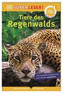 SUPERLESER! Tiere des Regenwalds: 1. Lesestufe Sach-Geschichten für Erstleser