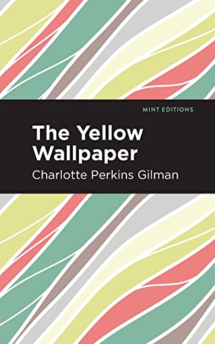 Yellow Wallpaper (Mint Editions―In Their Own Words: Biographical and Autobiographical Narratives)