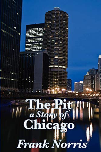 The Pit: a Story of Chicago