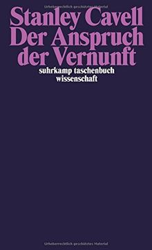 Der Anspruch der Vernunft: Wittgenstein, Skeptizismus, Moral und Tragödie (suhrkamp taschenbuch wissenschaft)