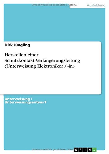Herstellen einer Schutzkontakt-Verlängerungsleitung (Unterweisung Elektroniker / -in)