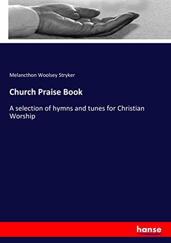 Church Praise Book: A selection of hymns and tunes for Christian Worship