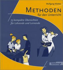 Methoden und Arbeitstechniken: Methoden für den Unterricht ...