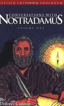 Conversations with Nostradamus: His Prophecies Explained