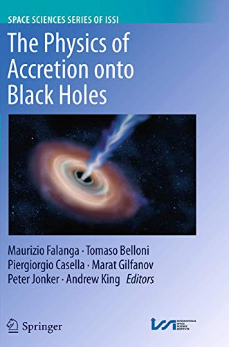 The Physics of Accretion onto Black Holes (Space Sciences Series of ISSI, Band 49)