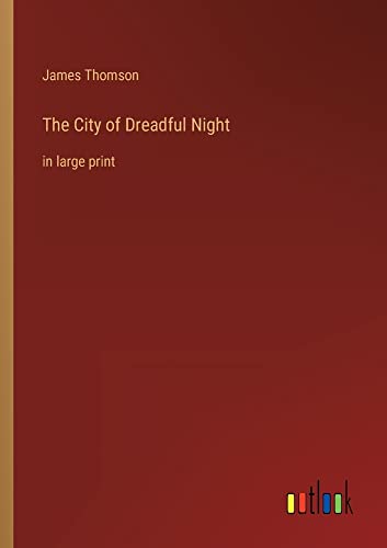 The City of Dreadful Night: in large print