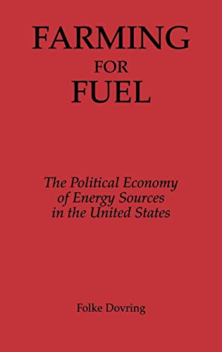 Farming for Fuel: The Political Economy of Energy Sources in the United States