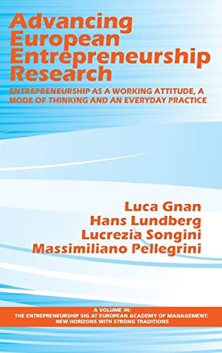 Advancing European Entrepreneurship Research: Entrepreneurship as a Working Attitude, a Mode of Thinking and an Everyday Practice (Hc) (The ... New Horizons With Strong Traditions)