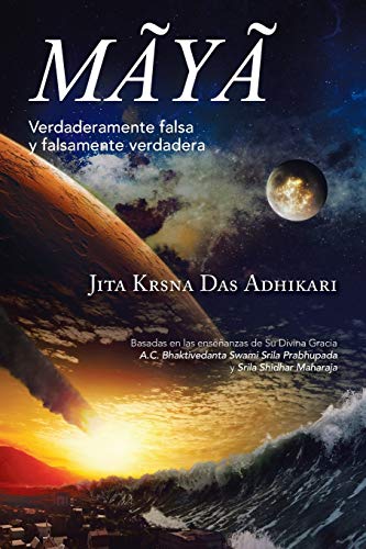 Mãyã: Verdaderamente falsa y falsamente verdadera