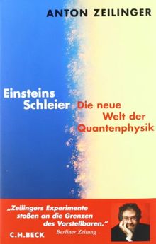 Einsteins Schleier. Die neue Welt der Quantenphysik