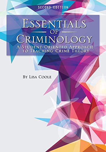 Lisa Coole Essentials Of Criminology, A Student-Oriented Approach To Teaching Crime Theory