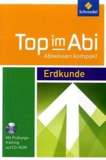 Top im Abi. Abiturhilfen: Top im Abi: Top im Abi. Erdkunde. Mit CD-ROM: Mit Wissen und Training