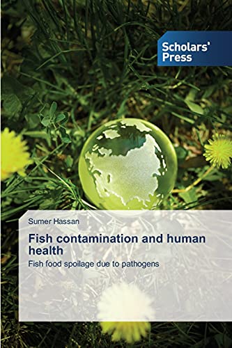 Fish contamination and human health: Fish food spoilage due to pathogens