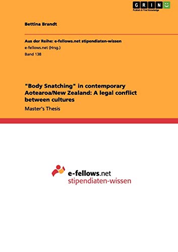 Body Snatching in contemporary Aotearoa/New Zealand: A legal conflict between cultures: Magisterarbeit