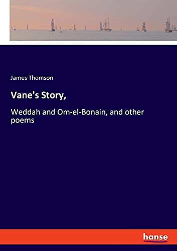 Vane's Story,: Weddah and Om-el-Bonain, and other poems