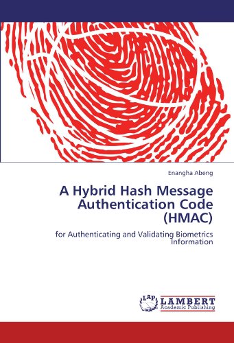 A Hybrid Hash Message Authentication Code (HMAC): for Authenticating and Validating Biometrics Information