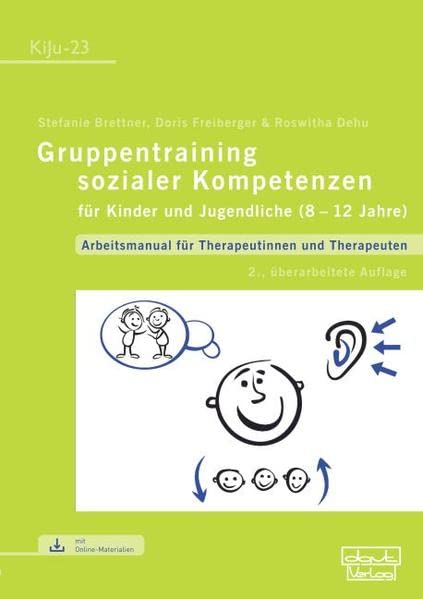 Gruppentraining sozialer Kompetenzen für Kinder und Jugendliche (8–12 Jahre): Arbeitsmanual für Therapeutinnen und Therapeuten (KiJu - Psychologie und Psychotherapie im Kindes- und Jugendalter)
