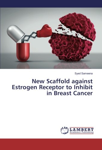 New Scaffold against Estrogen Receptor to Inhibit in Breast Cancer