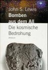 Bomben aus dem All. Die kosmische Bedrohung