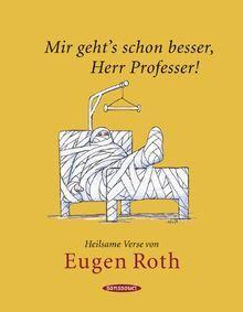 Mir geht's schon besser, Herr Professer!: Heilsame Verse von Eugen Roth