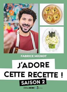 J'adore cette recette !. Vol. 2