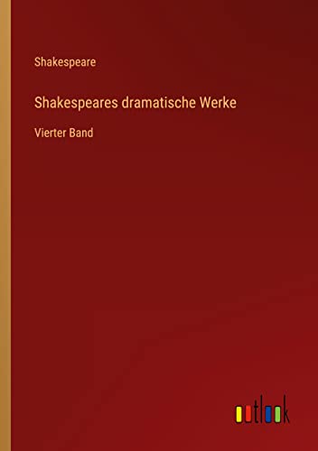 Shakespeares dramatische Werke: Vierter Band