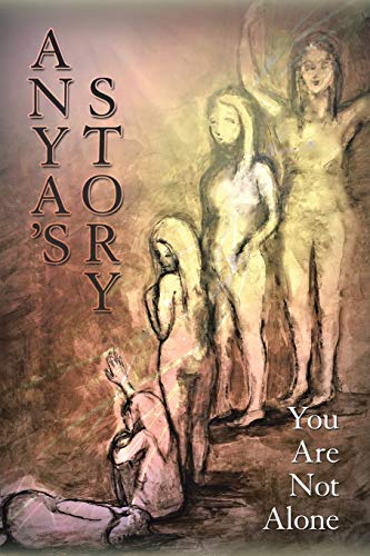 Anya’s Story: You Are Not Alone