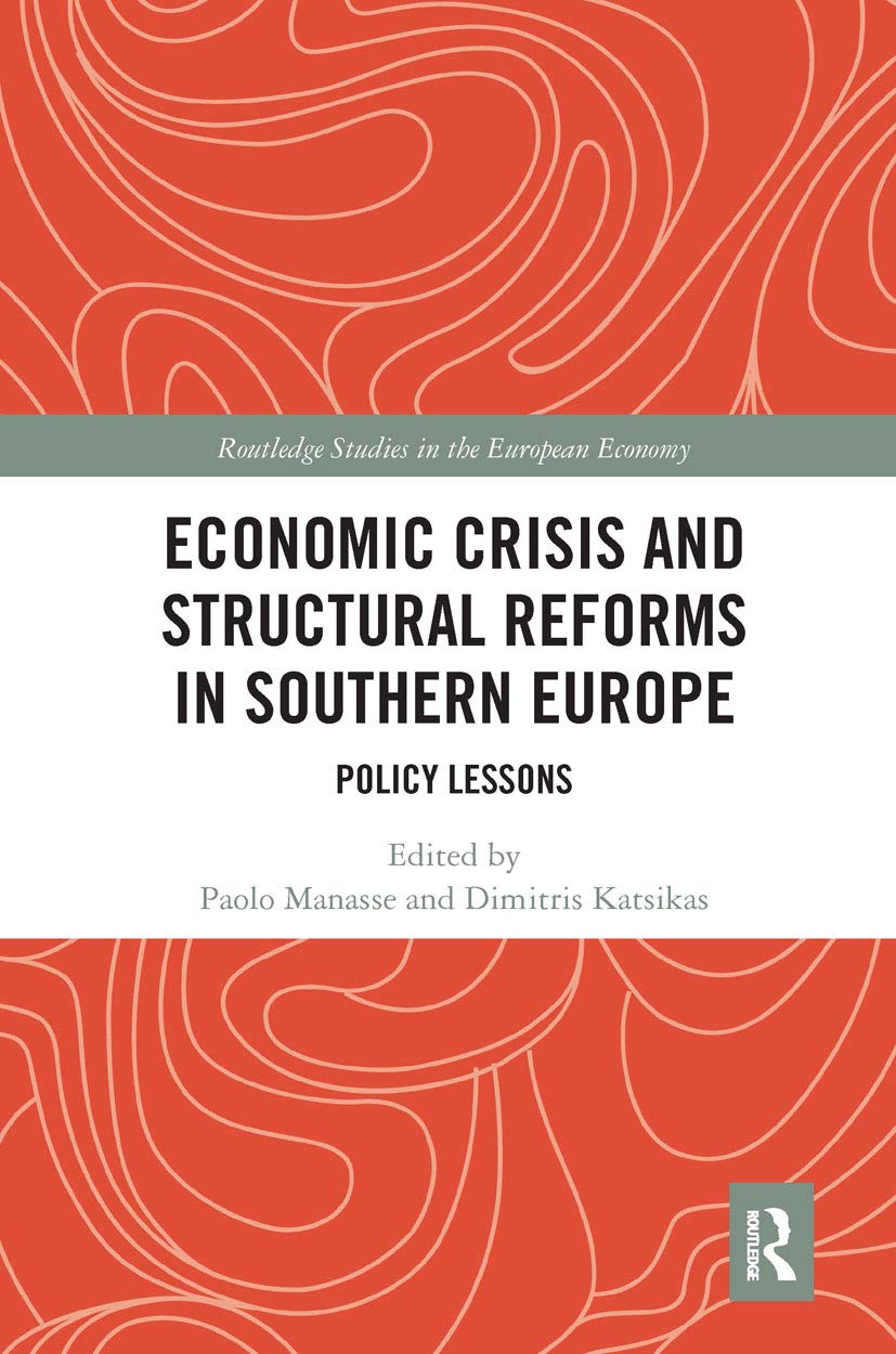 Economic Crisis and Structural Reforms in Southern Europe: Policy Lessons (Routledge Studies in the European Economy)
