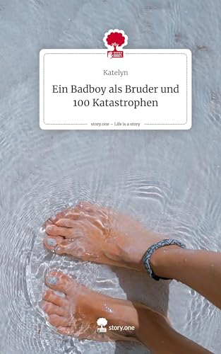 Ein Badboy als Bruder und 100 Katastrophen. Life is a Story - story.one
