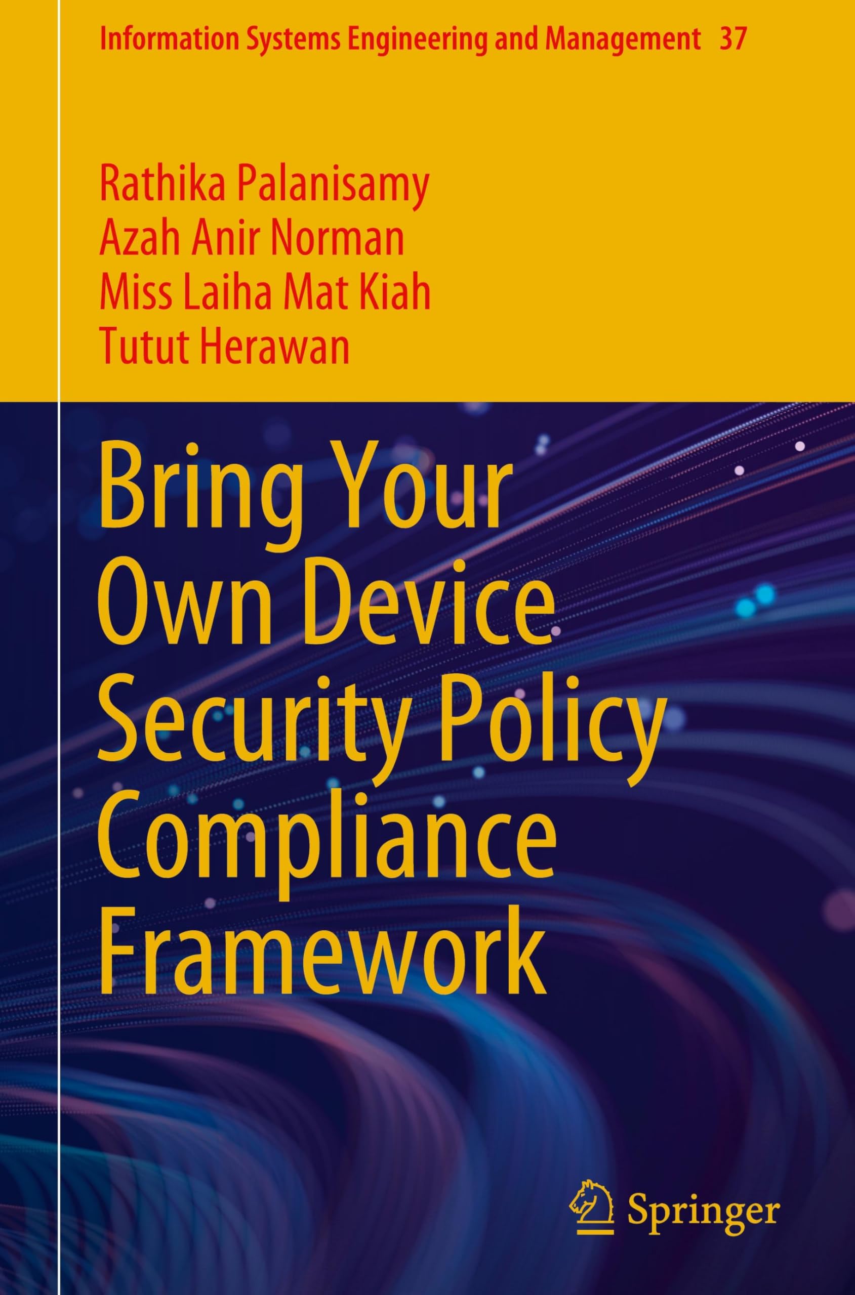 Bring Your Own Device Security Policy Compliance Framework (Information Systems Engineering and Management, 37, Band 37)