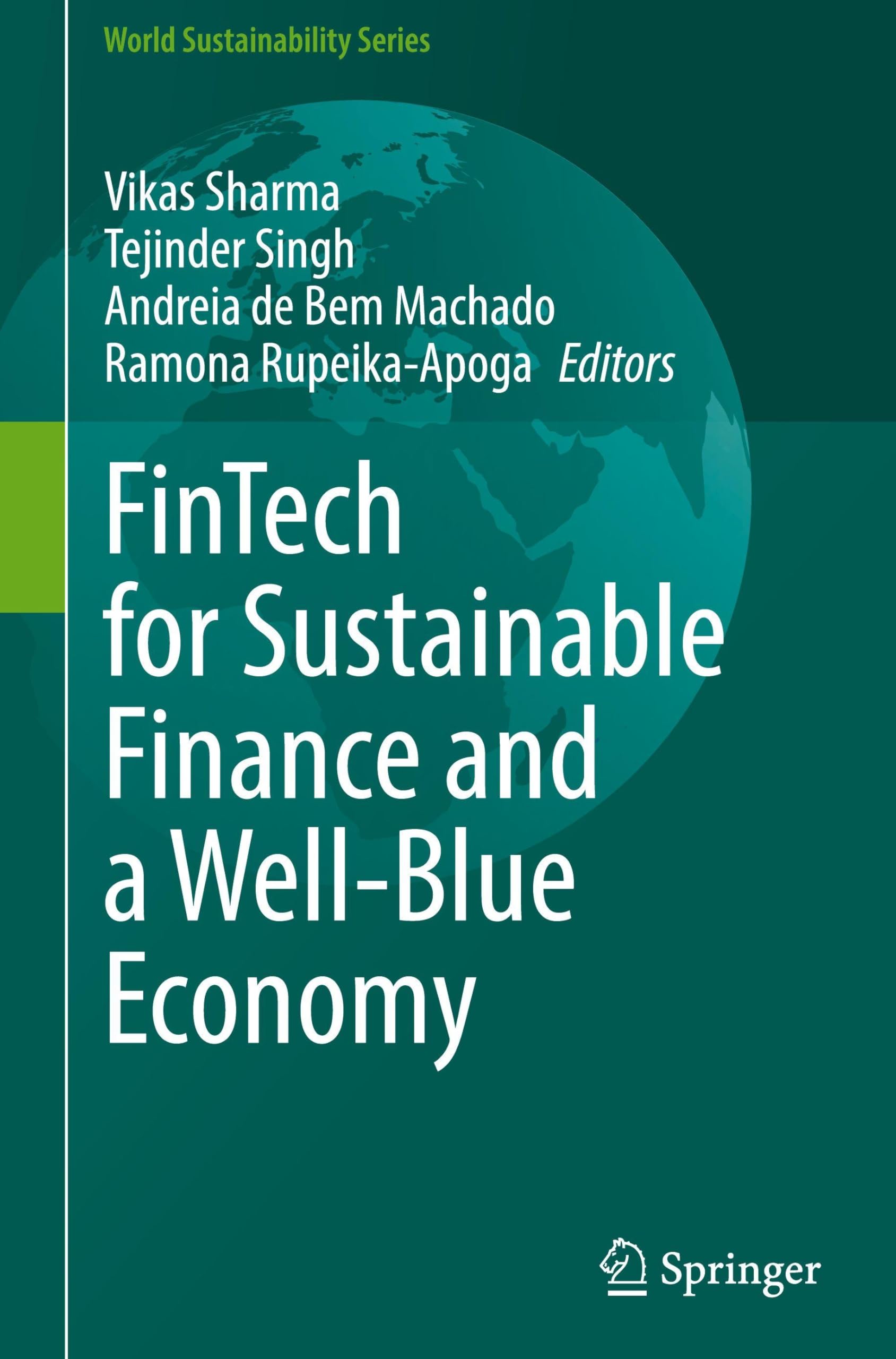 FinTech for Sustainable Finance and a Well-Blue Economy (World Sustainability Series)
